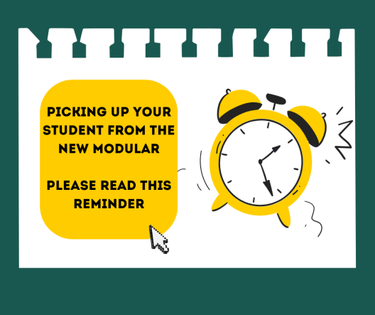 Picking your student up early from the new modular? Read this...